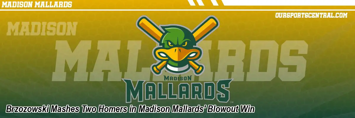 Brzozowski Mashes Two Homers in Madison Mallards' Blowout Win