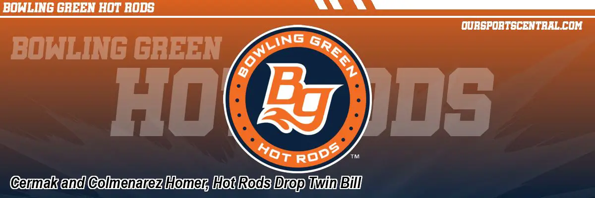 Cermak and Colmenarez Homer, Hot Rods Drop Twin Bill