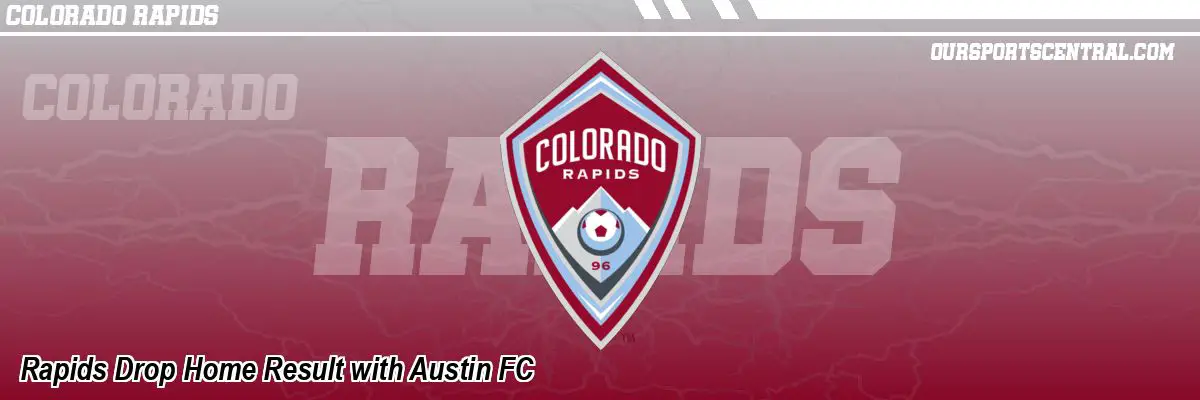 Rapids Drop Home Result with Austin FC
