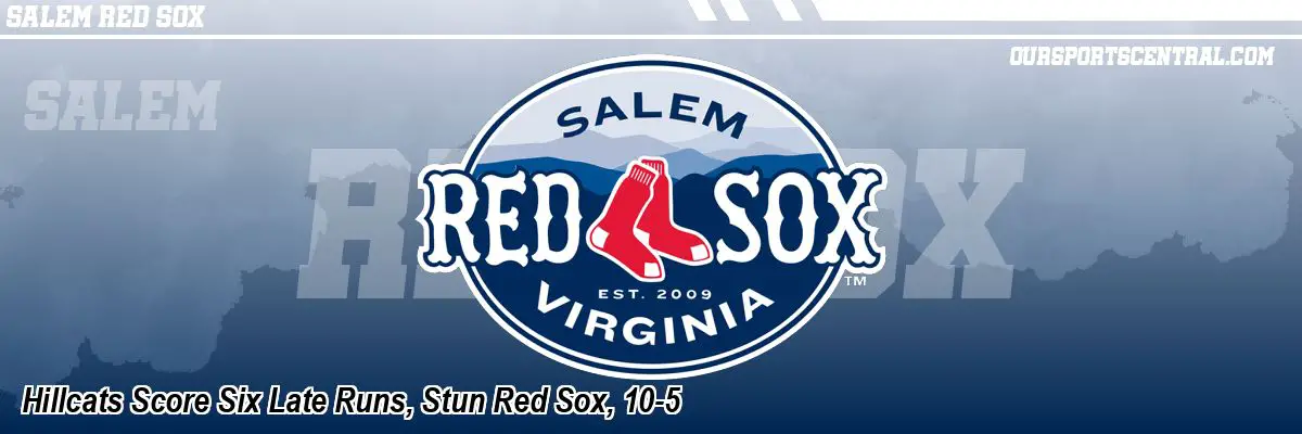 Hillcats Score Six Late Runs, Stun Red Sox, 10-5