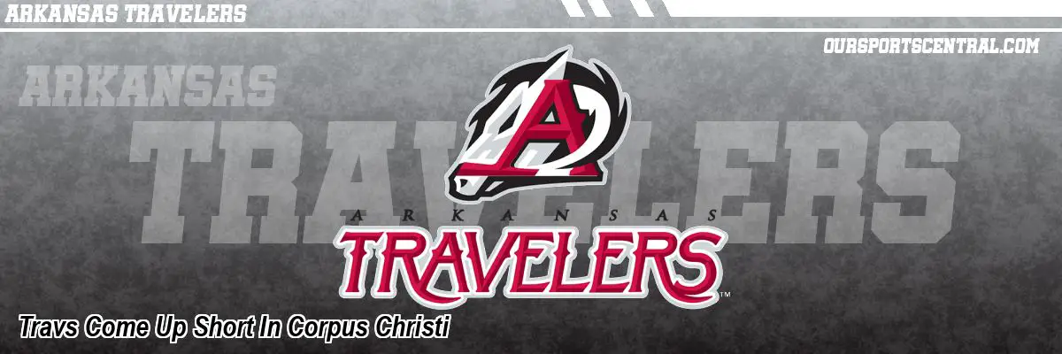 Travs Come Up Short In Corpus Christi