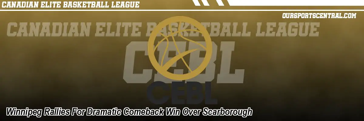 Winnipeg Rallies For Dramatic Comeback Win Over Scarborough