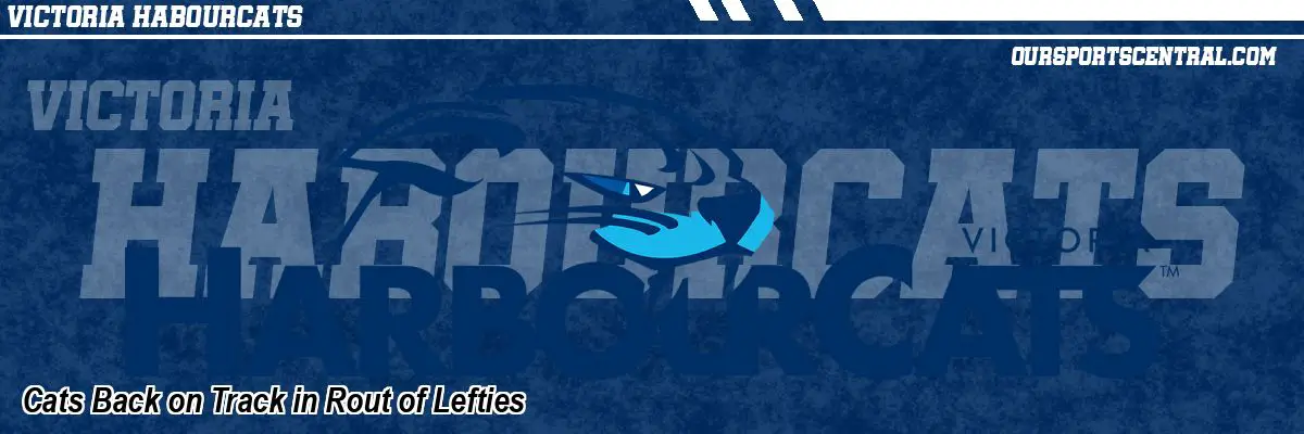 Cats Back on Track in Rout of Lefties