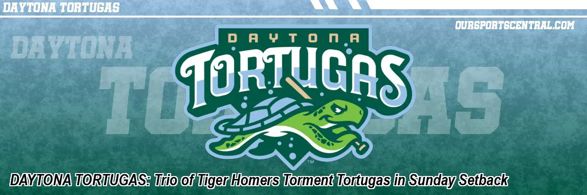 DAYTONA TORTUGAS: Trio of Tiger Homers Torment Tortugas in Sunday Setback