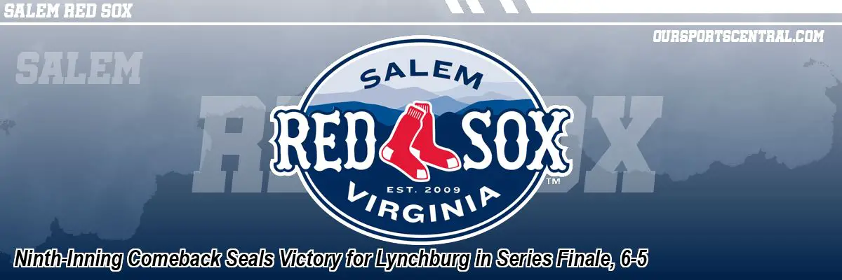 Ninth-Inning Comeback Seals Victory for Lynchburg in Series Finale, 6-5