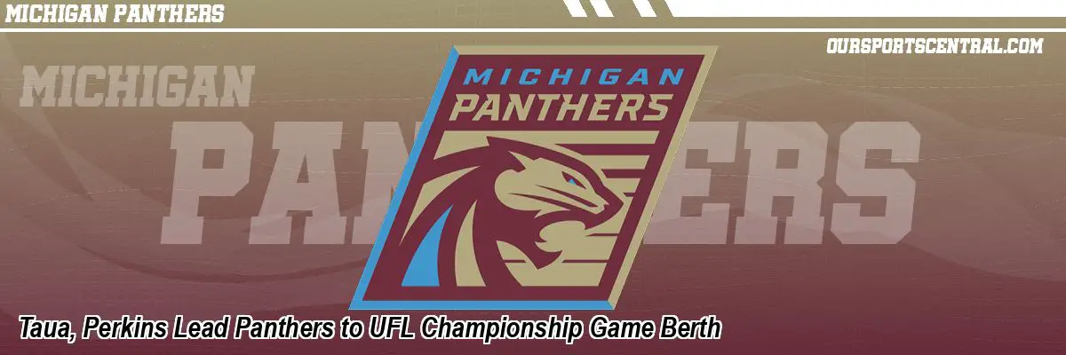 Taua, Perkins Lead Panthers to UFL Championship Game Berth