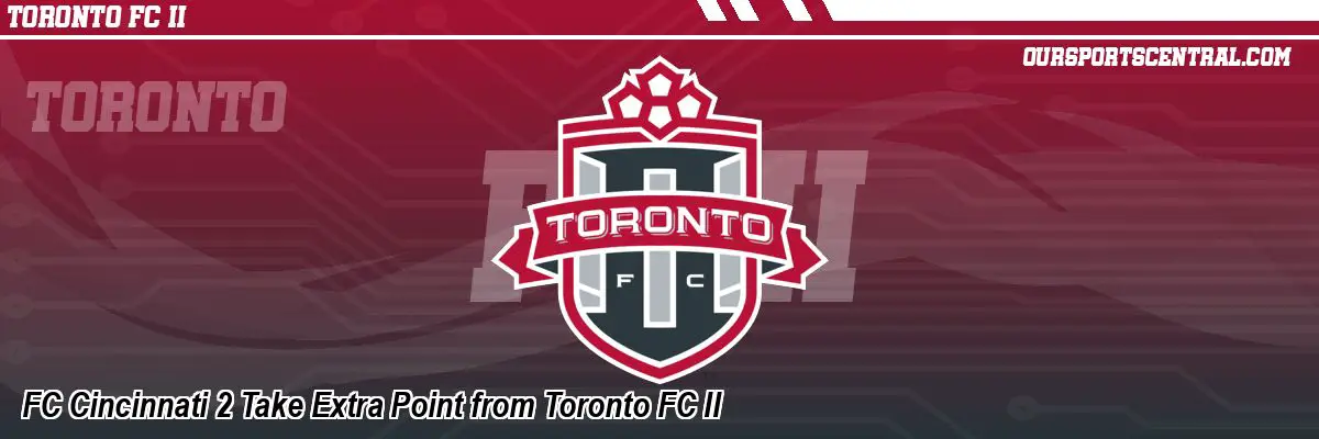 FC Cincinnati 2 Take Extra Point from Toronto FC II
