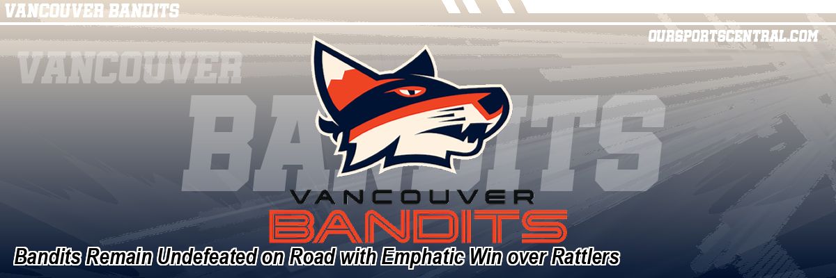 Bandits Remain Undefeated on Road with Emphatic Win over Rattlers