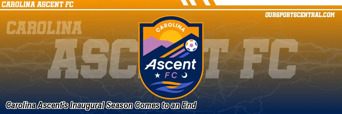 Carolina Ascent's Inaugural Season Comes to an End