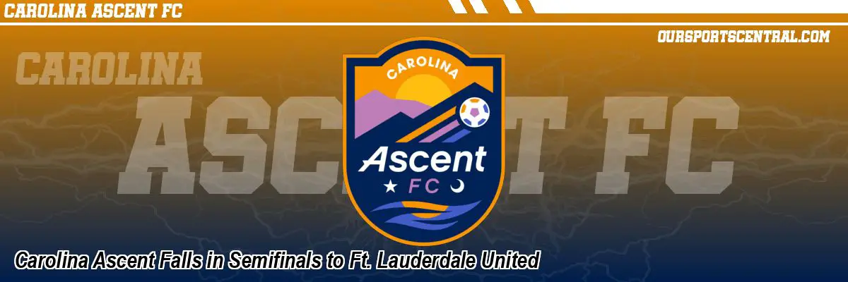 Carolina Ascent Falls in Semifinals to Ft. Lauderdale United
