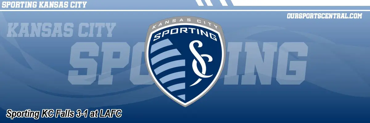 Sporting KC Falls 3-1 at LAFC