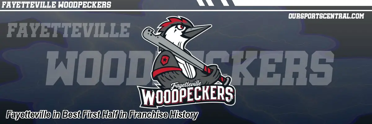 Fayetteville in Best First Half in Franchise History