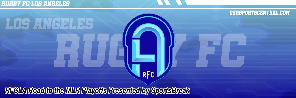 RFCLA Road to the MLR Playoffs Presented by SportsBreak