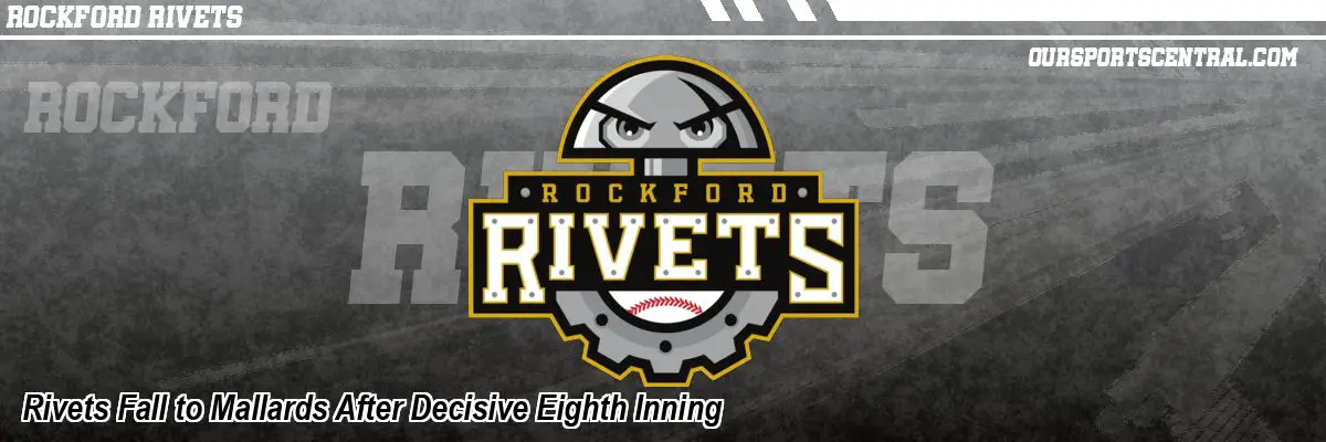Rivets Fall to Mallards After Decisive Eighth Inning
