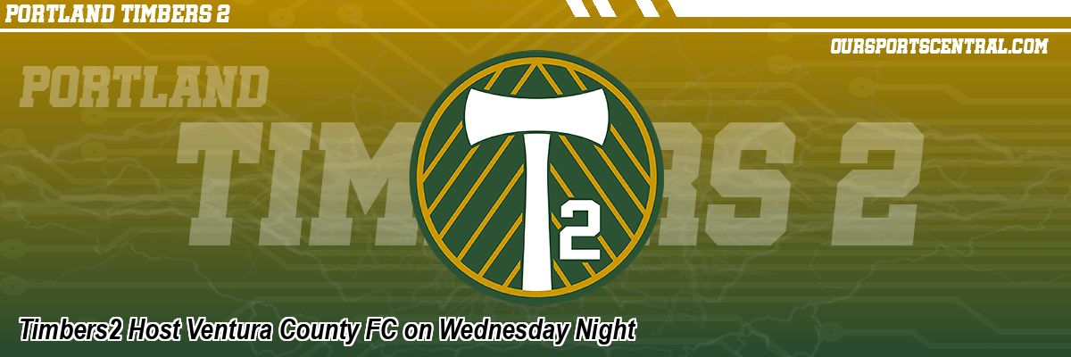Timbers2 Host Ventura County FC on Wednesday Night