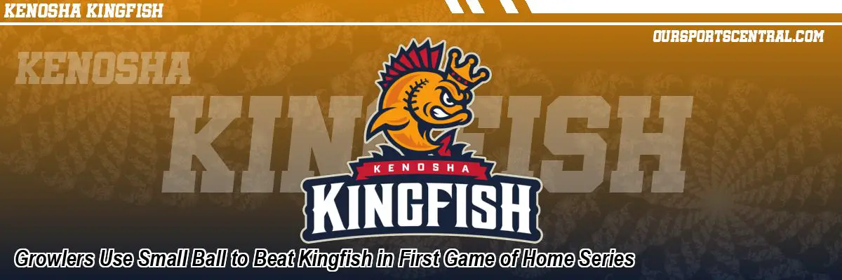 Growlers Use Small Ball to Beat Kingfish in First Game of Home Series