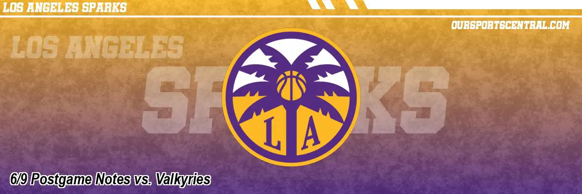 6/9 Postgame Notes vs. Valkyries