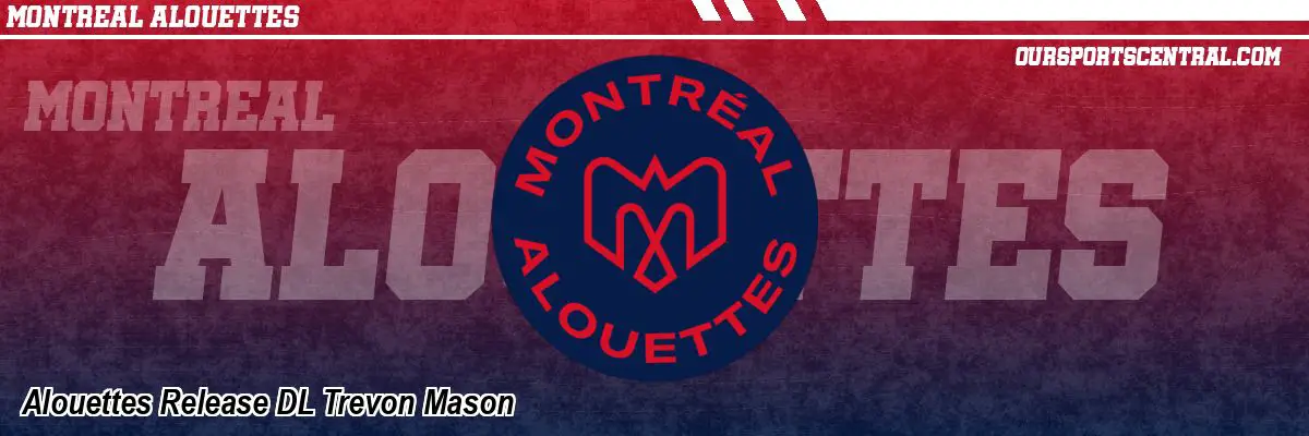 Alouettes Release DL Trevon Mason