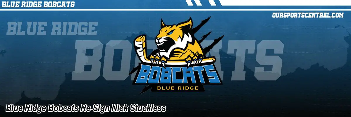 Blue Ridge Bobcats Re-Sign Nick Stuckless