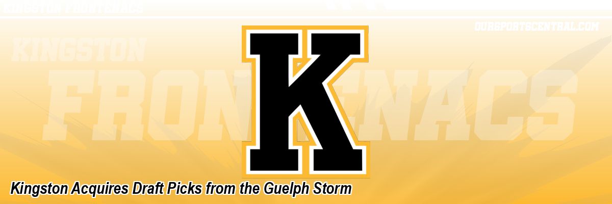Kingston Acquires Draft Picks from the Guelph Storm