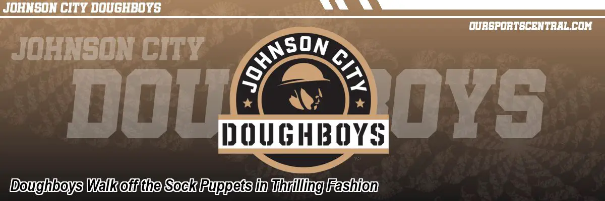 Doughboys Walk off the Sock Puppets in Thrilling Fashion