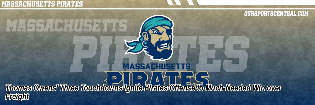 Thomas Owens' Three Touchdowns Ignite Pirates Offense to Much-Needed Win over Freight
