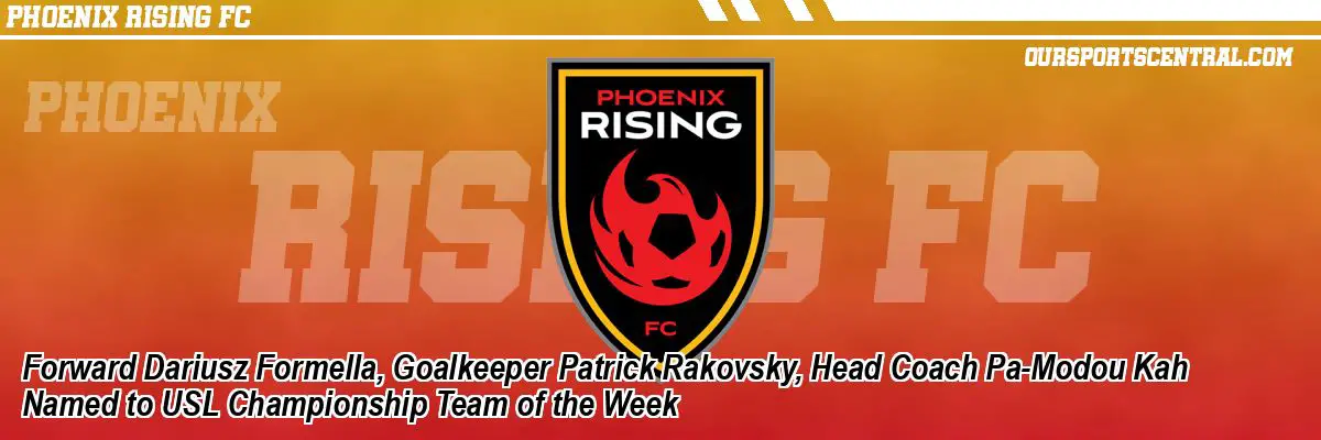 Forward Dariusz Formella, Goalkeeper Patrick Rakovsky, Head Coach Pa-Modou Kah Named to USL Championship Team of the Week