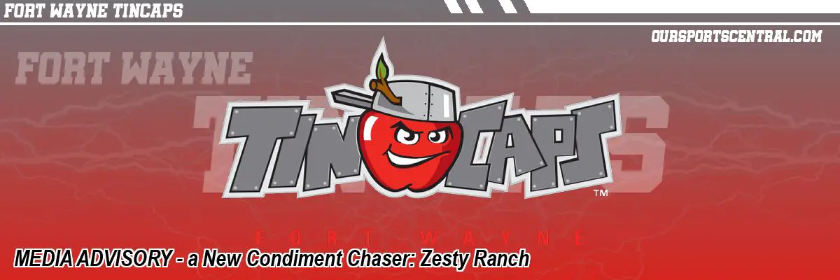MEDIA ADVISORY - a New Condiment Chaser: Zesty Ranch