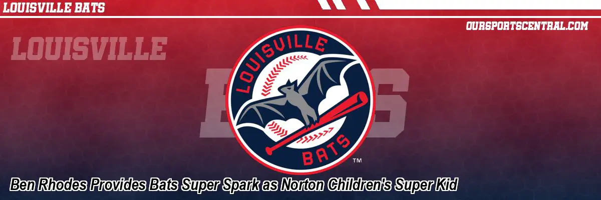 Ben Rhodes Provides Bats Super Spark as Norton Children's Super Kid