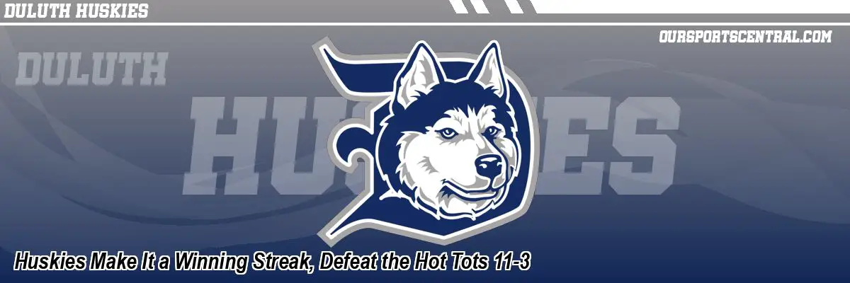 Huskies Make It a Winning Streak, Defeat the Hot Tots 11-3