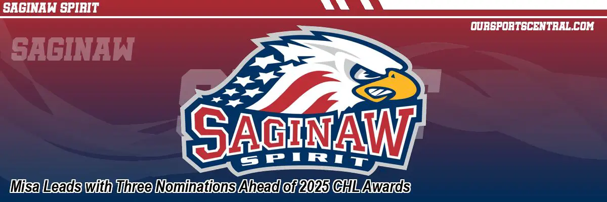 Misa Leads with Three Nominations Ahead of 2025 CHL Awards