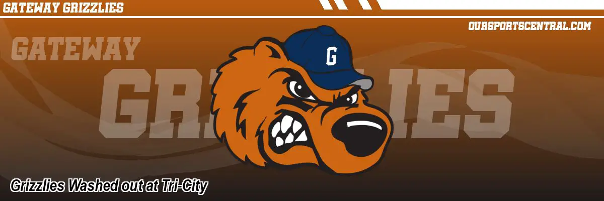 Grizzlies Washed out at Tri-City