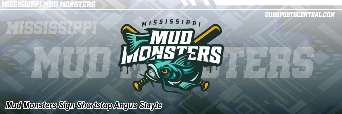 Mud Monsters Sign Shortstop Angus Stayte