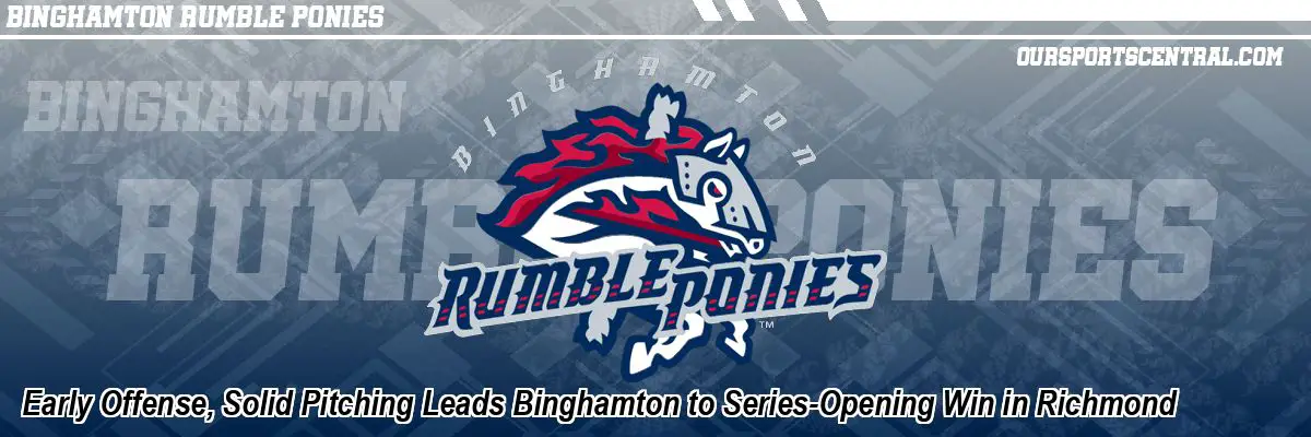 Early Offense, Solid Pitching Leads Binghamton to Series-Opening Win in Richmond