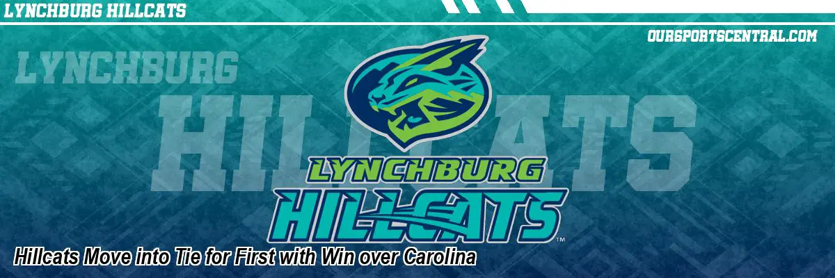 Hillcats Move into Tie for First with Win over Carolina