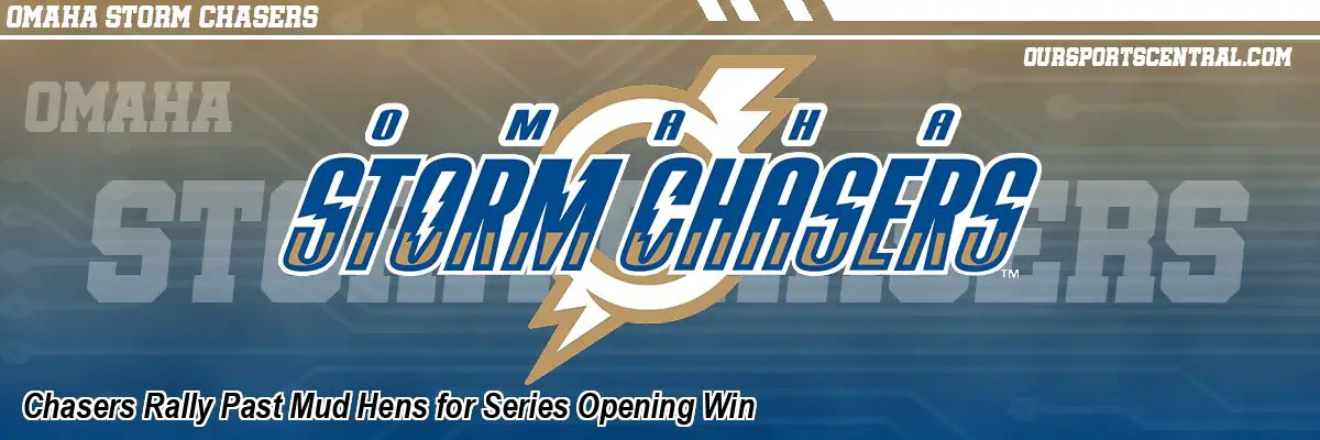 Chasers Rally Past Mud Hens for Series Opening Win
