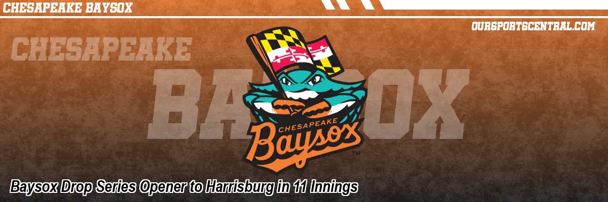 Baysox Drop Series Opener to Harrisburg in 11 Innings