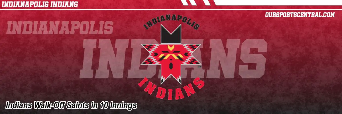 Indians Walk-Off Saints in 10 Innings