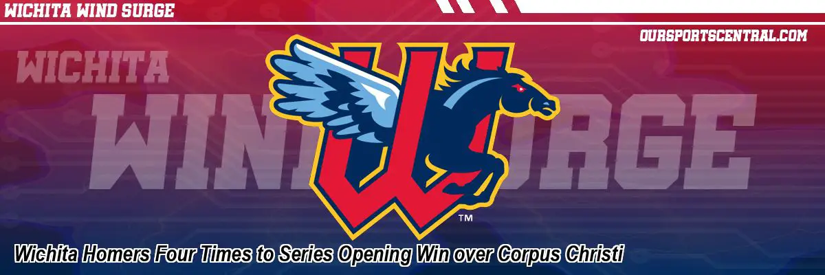 Wichita Homers Four Times to Series Opening Win over Corpus Christi