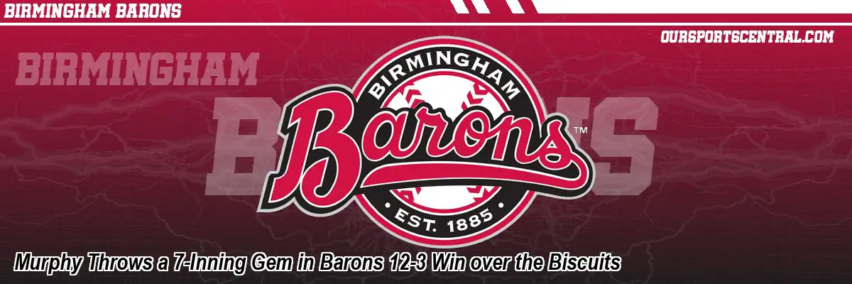Murphy Throws a 7-Inning Gem in Barons 12-3 Win over the Biscuits