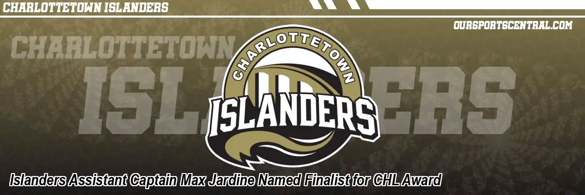 Islanders Assistant Captain Max Jardine Named Finalist for CHL Award