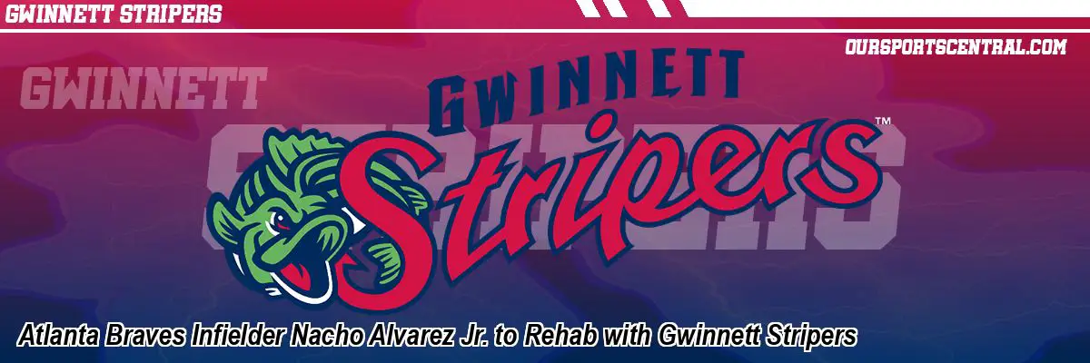 Atlanta Braves Infielder Nacho Alvarez Jr. to Rehab with Gwinnett Stripers