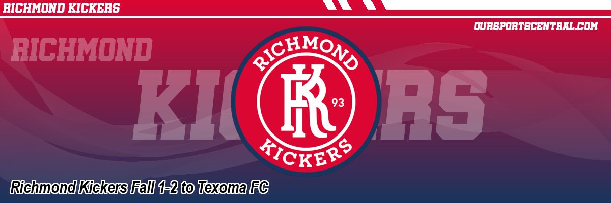 Richmond Kickers Fall 1-2 to Texoma FC