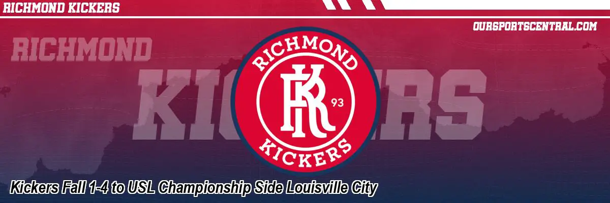 Kickers Fall 1-4 to USL Championship Side Louisville City