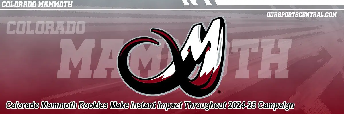 Colorado Mammoth Rookies Make Instant Impact Throughout 2024-25 Campaign