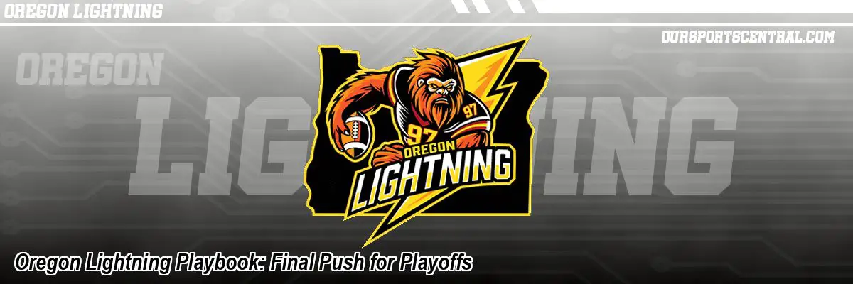 Oregon Lightning Playbook: Final Push for Playoffs