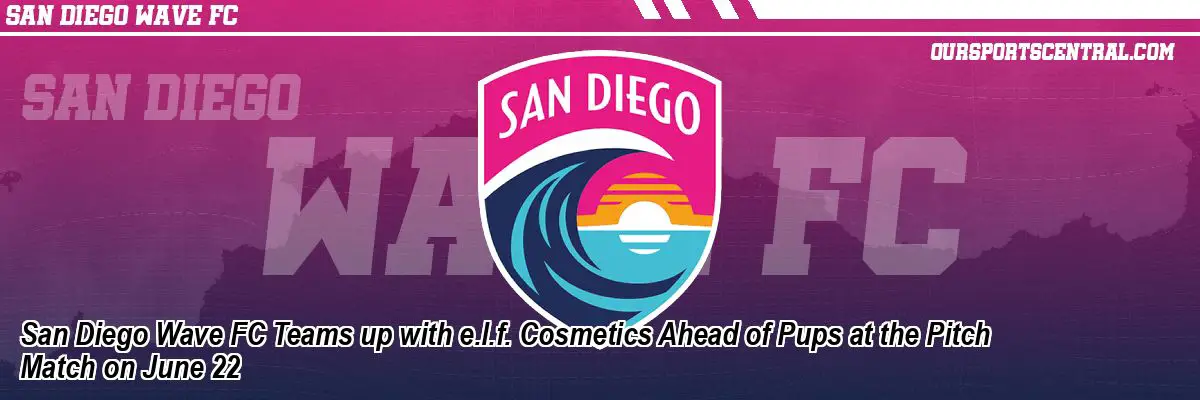 San Diego Wave FC Teams up with e.l.f. Cosmetics Ahead of Pups at the Pitch Match on June 22