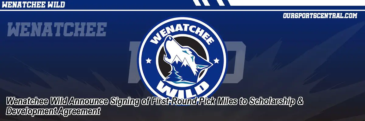 Wenatchee Wild Announce Signing of First-Round Pick Miles to Scholarship & Development Agreement