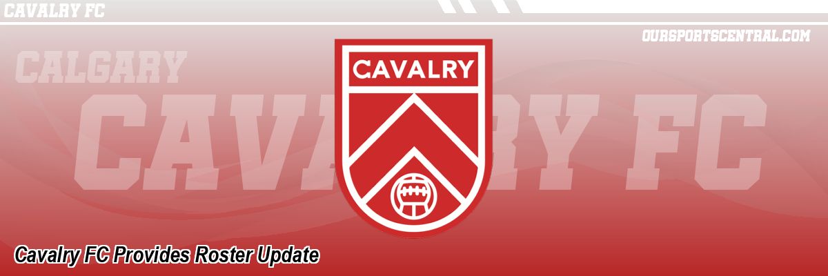 Cavalry FC Provides Roster Update