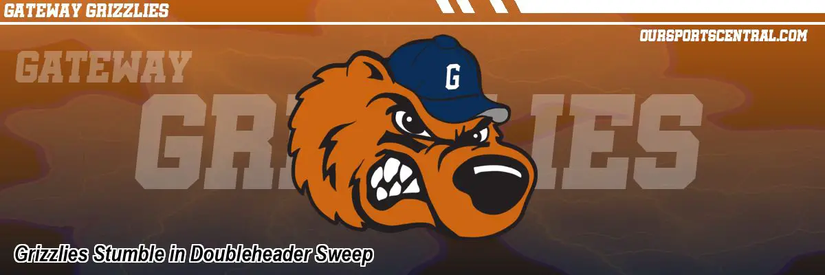 Grizzlies Stumble in Doubleheader Sweep